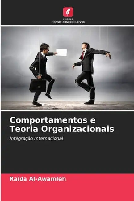 Comportamentos e Teoria Organizacionais by Raida Al-Awamleh