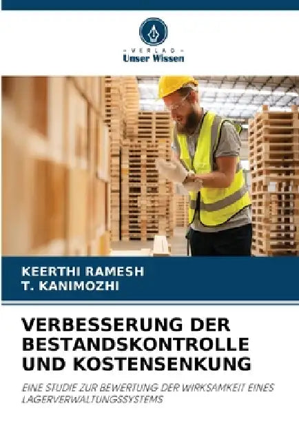 Verbesserung Der Bestandskontrolle Und Kostensenkung by Keerthi Ramesh, T. Kanimozhi