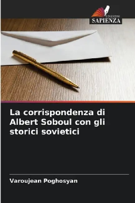 La corrispondenza di Albert Soboul con gli storici sovietici by Varoujean Poghosyan