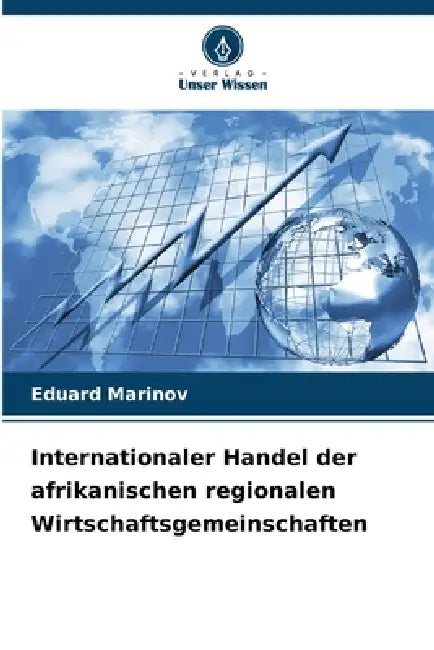Internationaler Handel der afrikanischen regionalen Wirtschaftsgemeinschaften by Eduard Marinov