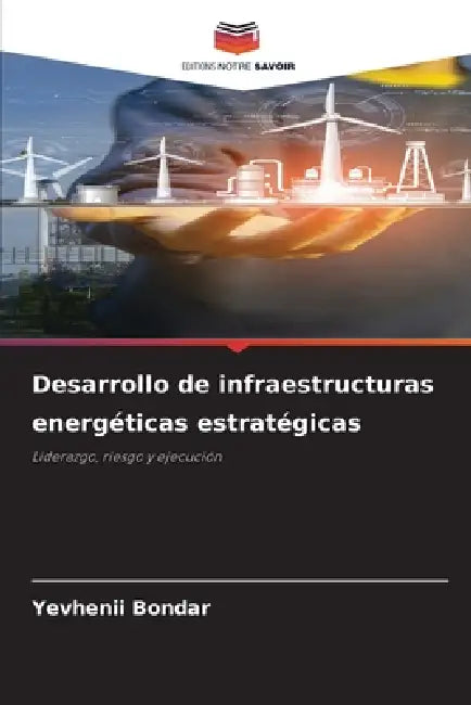 Desarrollo de infraestructuras energéticas estratégicas by Yevhenii Bondar