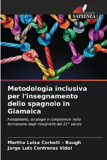 Metodologia inclusiva per l'insegnamento dello spagnolo in Giamaica by Martha Luisa Corbett -. Baugh, Jorge Luis Contreras Vidal