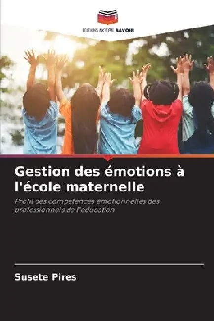 Gestion des émotions à l'école maternelle by Susete Pires