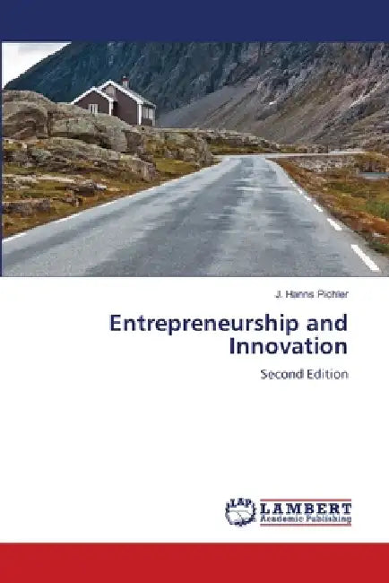 Entrepreneurship and Innovation by J. Hanns Pichler