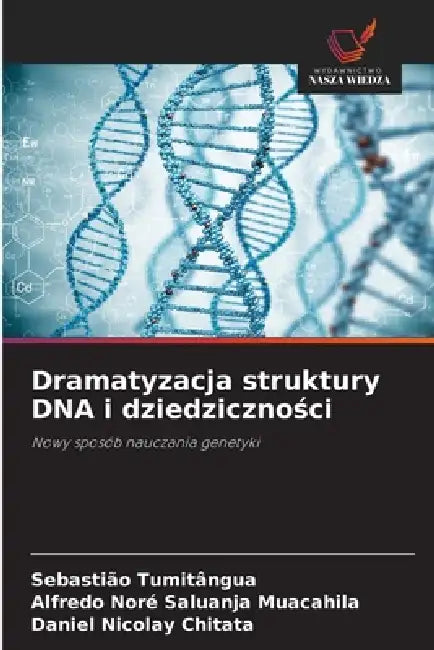 Dramatyzacja struktury DNA i dziedziczności by Sebastião Tumitângua, Alfredo Noré Saluanja Muacahila, Daniel Nicolay Chitata