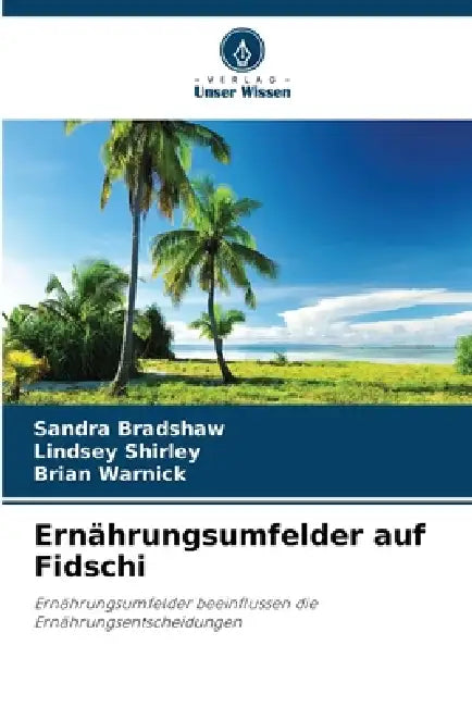 Ernährungsumfelder auf Fidschi by Sandra Bradshaw, Lindsey Shirley, Brian Warnick