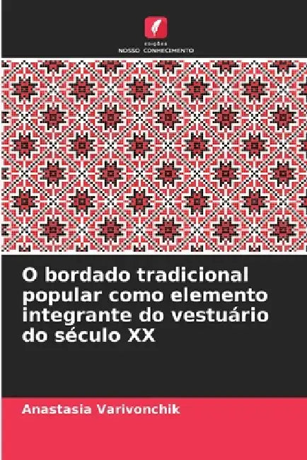 O bordado tradicional popular como elemento integrante do vestuário do século XX by Anastasia Varivonchik