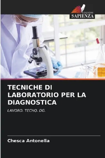 Tecniche Di Laboratorio Per La Diagnostica by Chesca Antonella