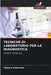 Tecniche Di Laboratorio Per La Diagnostica by Chesca Antonella