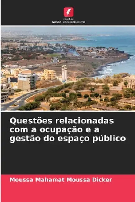 Questões relacionadas com a ocupação e a gestão do espaço público by Moussa Mahamat Moussa Dicker