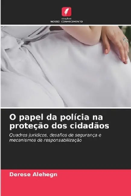 O papel da polícia na proteção dos cidadãos by Derese Alehegn