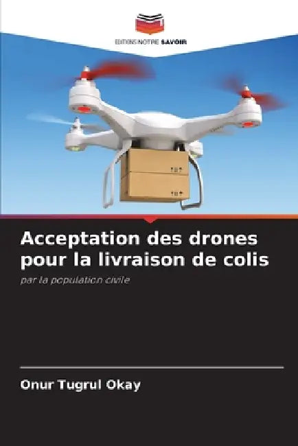 Acceptation des drones pour la livraison de colis by Onur Tugrul Okay