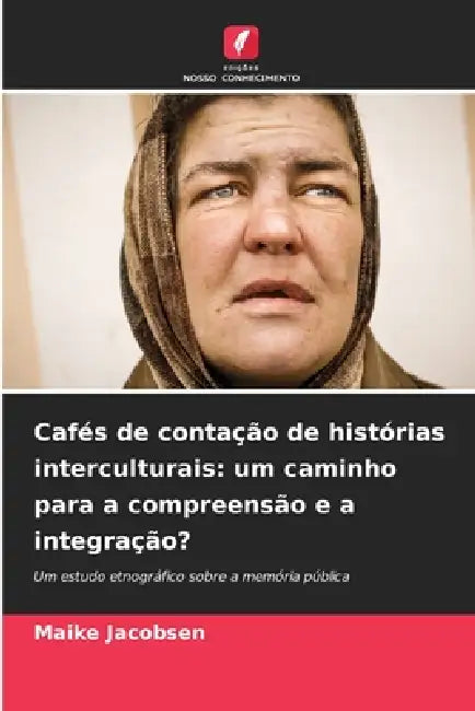 Cafés de contação de histórias interculturais: um caminho para a compreensão e a integração? by Maike Jacobsen