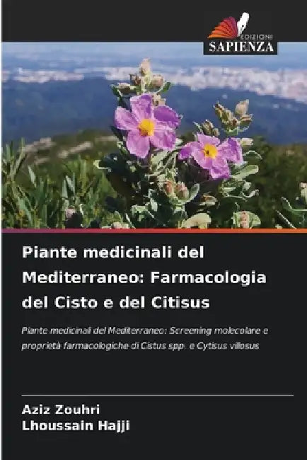 Piante medicinali del Mediterraneo: Farmacologia del Cisto e del Citisus by Aziz Zouhri, Lhoussain Hajji