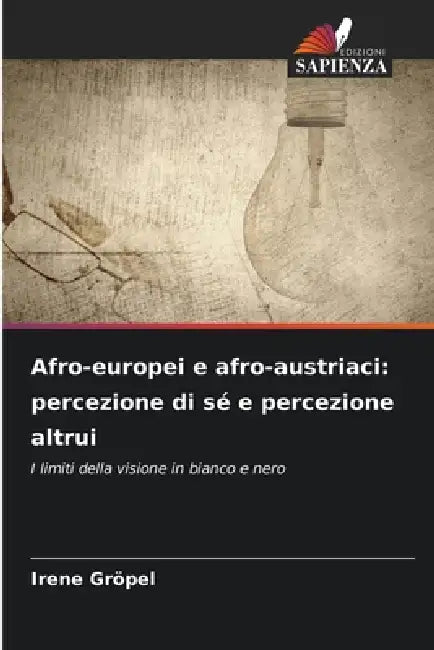 Afro-europei e afro-austriaci: percezione di sé e percezione altrui by Irene Gröpel