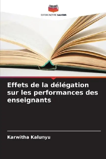 Effets de la délégation sur les performances des enseignants by Karwitha Kalunyu