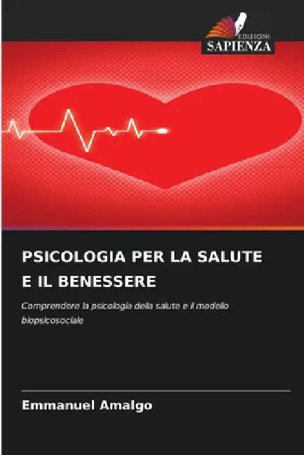 Psicologia Per La Salute E Il Benessere by Emmanuel Amalgo