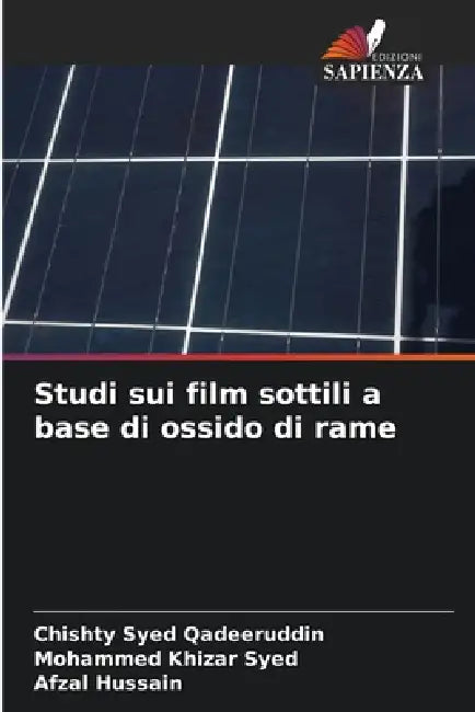 Studi sui film sottili a base di ossido di rame by Chishty Syed Qadeeruddin, Mohammed Khizar Syed, Afzal Hussain