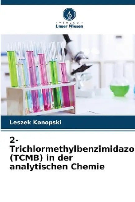 2-Trichlormethylbenzimidazol (TCMB) in der analytischen Chemie by Leszek Konopski