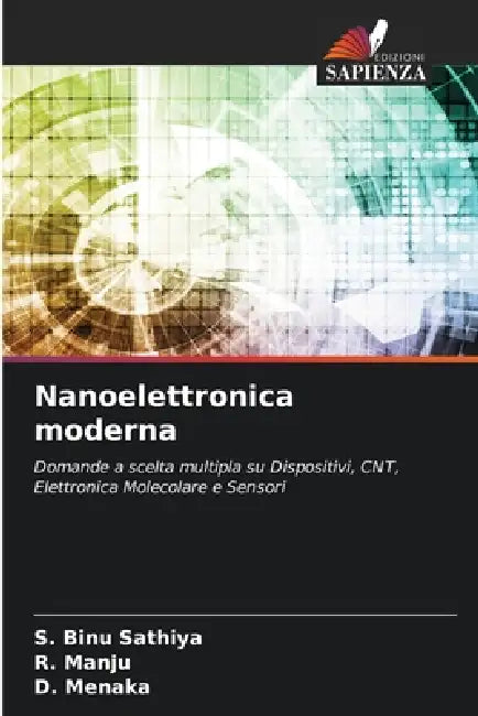 Nanoelettronica moderna by S. Binu Sathiya, R. Manju, D. Menaka