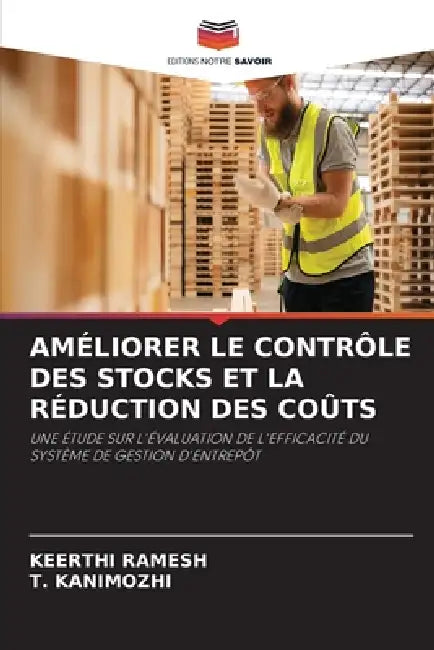 Améliorer Le Contrôle Des Stocks Et La Réduction Des Coûts by Keerthi Ramesh, T. Kanimozhi