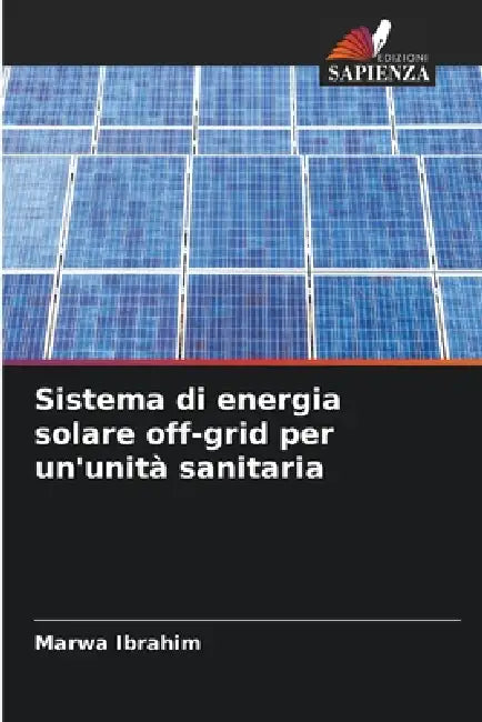 Sistema di energia solare off-grid per un'unità sanitaria by Marwa Ibrahim