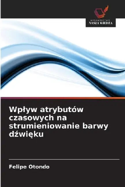 Wplyw atrybutów czasowych na strumieniowanie barwy dźwięku by Felipe Otondo