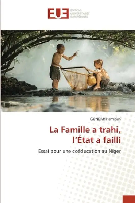 La Famille a trahi, l'État a failli by Gondah Hamidan