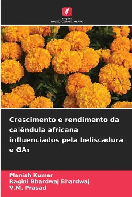 Crescimento e rendimento da calêndula africana influenciados pela beliscadura e GA₃ by Manish Kumar, Ragini Bhardwaj Bhardwaj, V. M. Prasad