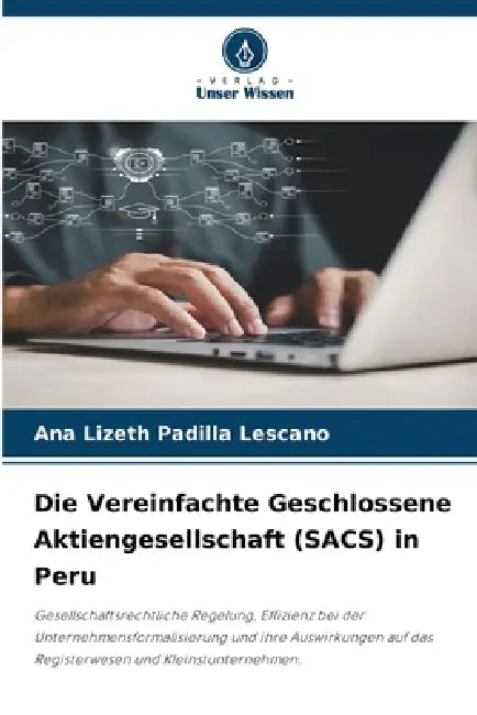 Die Vereinfachte Geschlossene Aktiengesellschaft (SACS) in Peru by Ana Lizeth Padilla Lescano