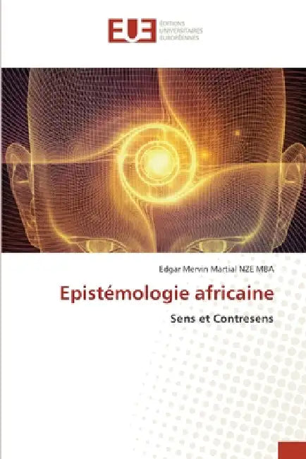 Epistémologie africaine by Edgar Mervin Martial Nze Mba