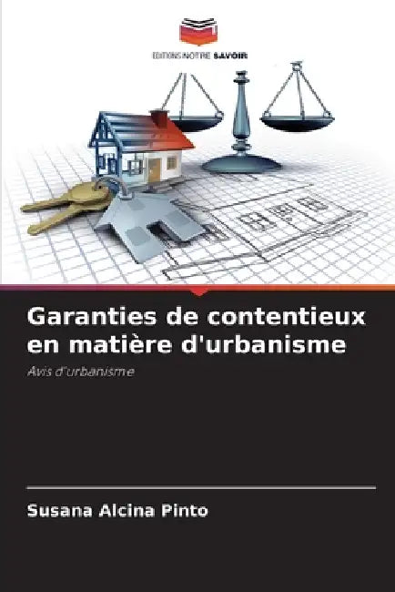 Garanties de contentieux en matière d'urbanisme by Susana Alcina Pinto