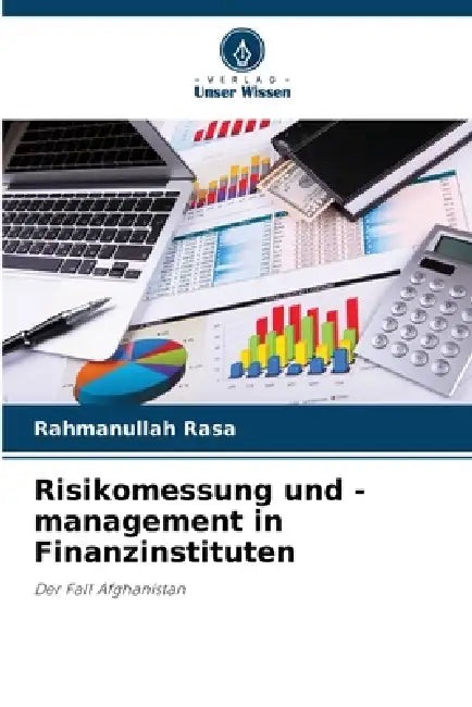 Risikomessung und -management in Finanzinstituten by Rahmanullah Rasa
