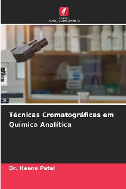 Técnicas Cromatográficas em Química Analítica by Heena Patel
