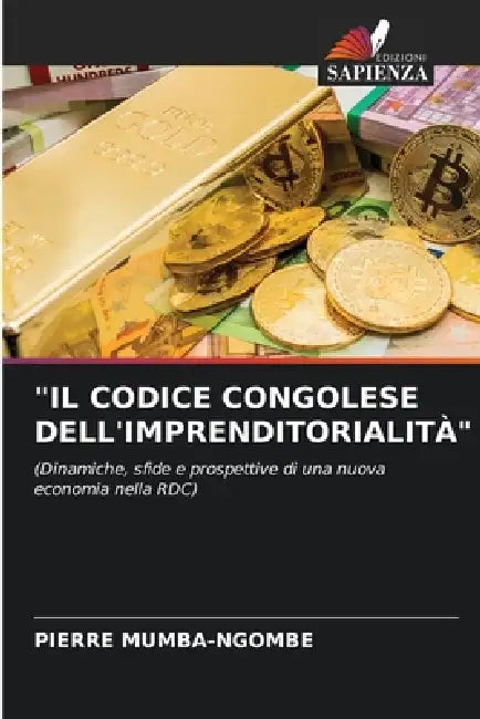 "Il Codice Congolese Dell'imprenditorialità" by Pierre Mumba-Ngombe