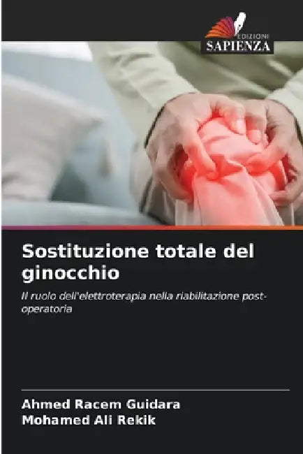 Sostituzione totale del ginocchio by Ahmed Racem Guidara, Mohamed Ali Rekik