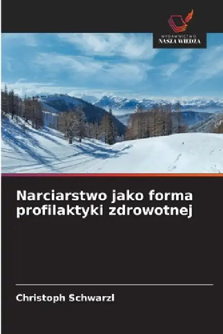 Narciarstwo jako forma profilaktyki zdrowotnej by Christoph Schwarzl