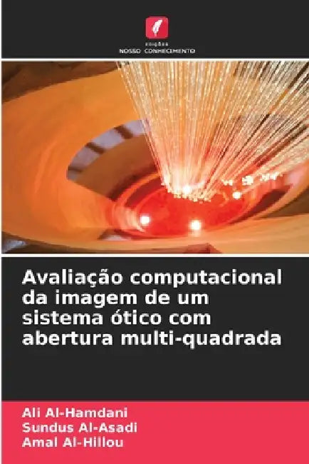 Avaliação computacional da imagem de um sistema ótico com abertura multi-quadrada by Ali Al-Hamdani, Sundus Al-Asadi, Amal Al-Hillou