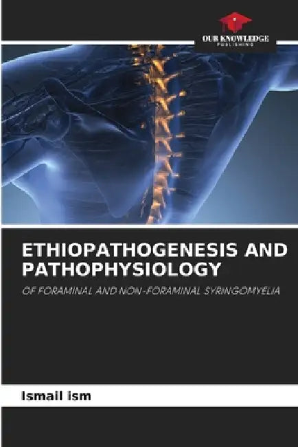 Ethiopathogenesis and Pathophysiology by Ismail Ism