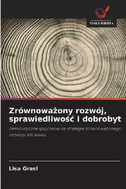 Zrównoważony rozwój, sprawiedliwośc i dobrobyt by Lisa Grasl