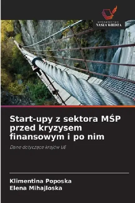 Start-upy z sektora MŚP przed kryzysem finansowym i po nim by Klimentina Poposka, Elena Mihajloska