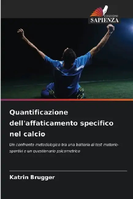 Quantificazione dell'affaticamento specifico nel calcio by Katrin Brugger