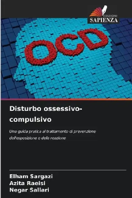 Disturbo ossessivo-compulsivo by Elham Sargazi, Azita Raeisi, Negar Sallari