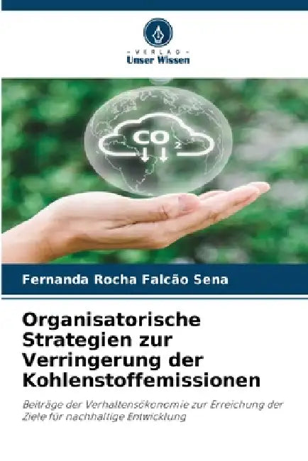 Organisatorische Strategien zur Verringerung der Kohlenstoffemissionen by Fernanda Rocha Falcão Sena