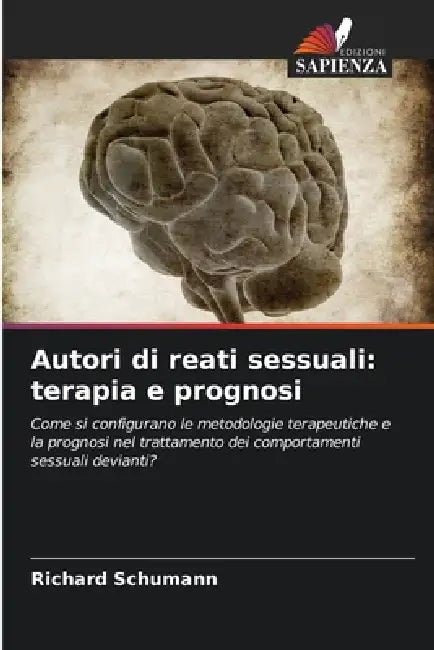 Autori di reati sessuali: terapia e prognosi by Richard Schumann