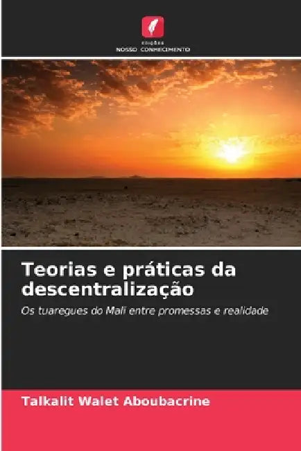 Teorias e práticas da descentralização by Talkalit Walet Aboubacrine