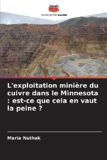 L'exploitation minière du cuivre dans le Minnesota: est-ce que cela en vaut la peine ? by Maria Nuthak