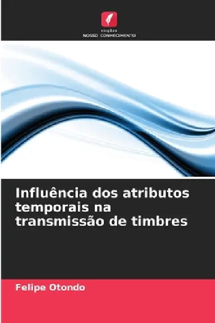 Influência dos atributos temporais na transmissão de timbres by Felipe Otondo