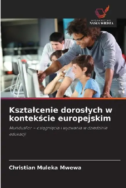 Ksztalcenie doroslych w kontekście europejskim by Christian Muleka Mwewa