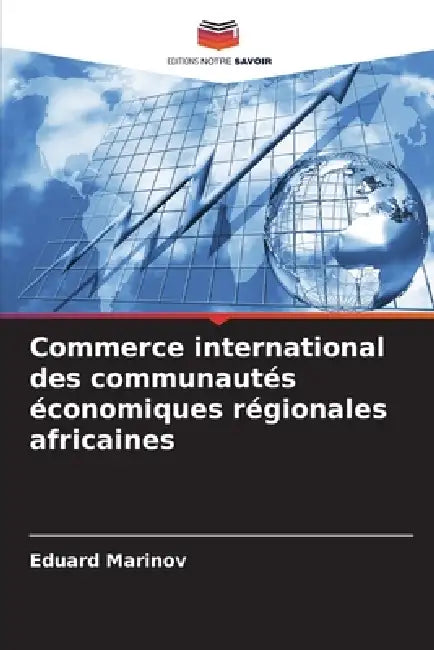 Commerce international des communautés économiques régionales africaines by Eduard Marinov